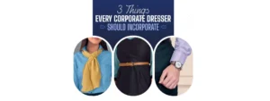 Corporate dressing essentials including scarf, belt, and wristwatch for professional attire