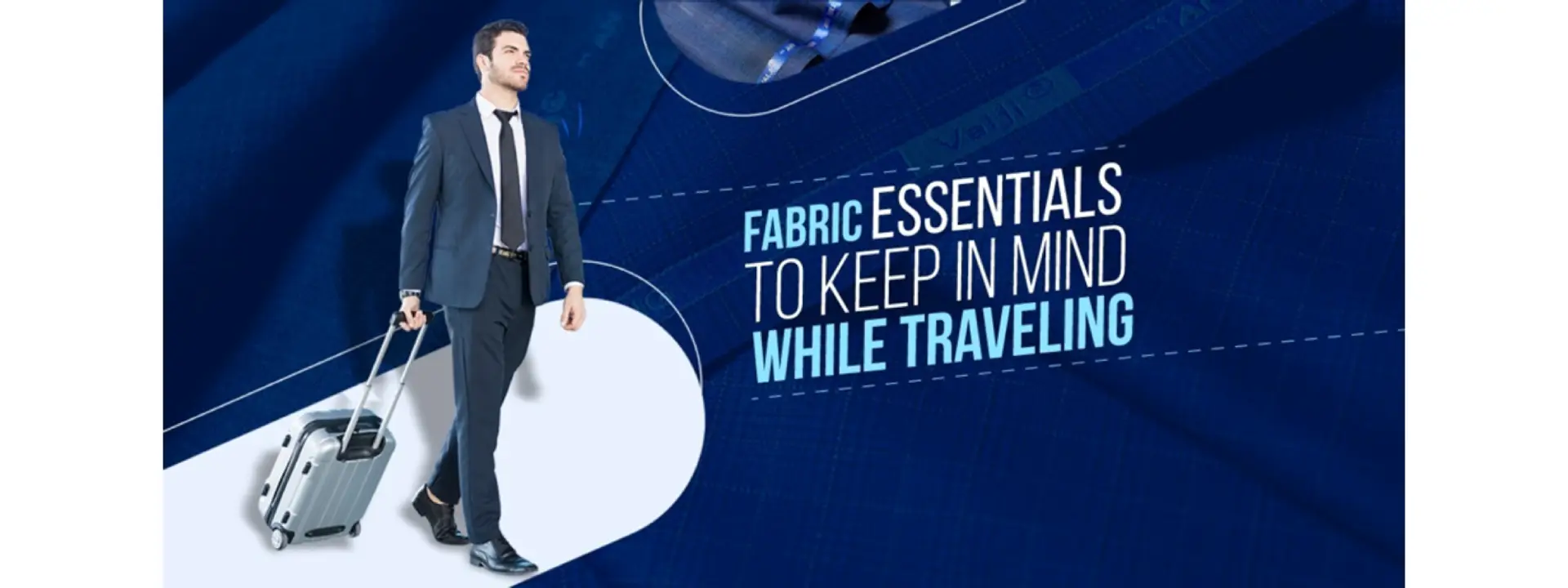 Business traveler in a suit walking with luggage, highlighting fabric essentials for travel.